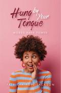 Hung by Your Tongue