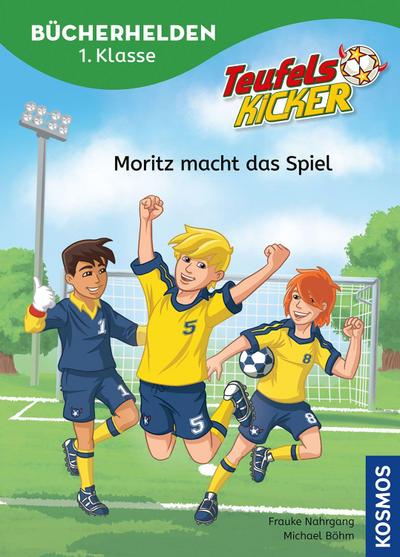 Teufelskicker, Bücherhelden 1. Klasse, Moritz macht das Spiel