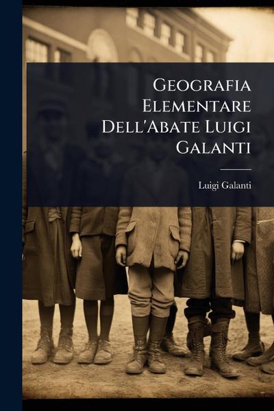Geografia Elementare Dell’Abate Luigi Galanti