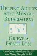 Helping Adults With Mental Retardation Grieve A De