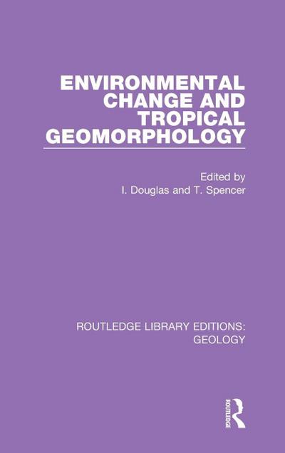 Environmental Change and Tropical Geomorphology