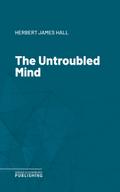 The Untroubled Mind
