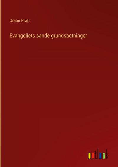Evangeliets sande grundsaetninger