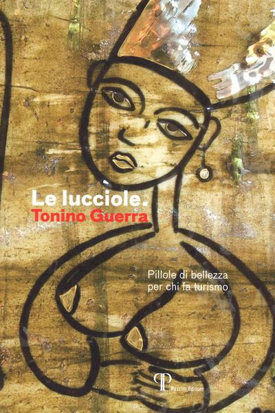 Guerra, T: Lucciole. Pillole di bellezza per chi fa turismo