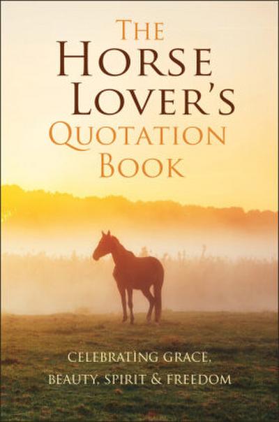 The Horse Lover’s Quotation Book