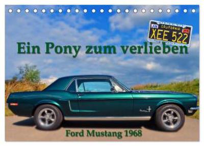 Ein Pony zum verlieben - Ford Mustang 1968 (Tischkalender 2026 DIN A5 quer), CALVENDO Monatskalender
