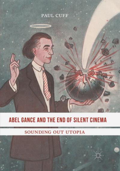 Abel Gance and the End of Silent Cinema