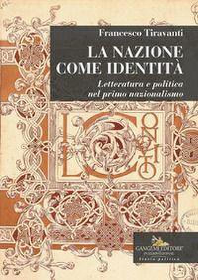 La nazione come identità. Letteratura e politica nel primo nazionalismo