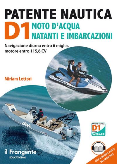 Patente nautica D1 moto d’acqua natanti e imbarcazioni. Navigazione diurna entro 6 miglia, motore entro 115,6 CV