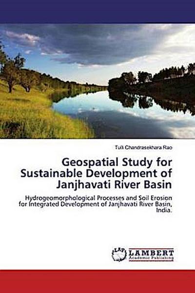 Geospatial Study for Sustainable Development of Janjhavati River Basin