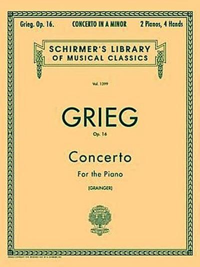 Concerto in a Minor Op. 16 Edvard Grieg Schirmer Library of Classics Volume 1399 Piano Duet Sheet Music Songbook Two Pianos, Four Hands Advanced Piano Concerto Music Teacher Resource