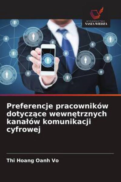 Preferencje pracowników dotycz¿ce wewn¿trznych kana¿ów komunikacji cyfrowej