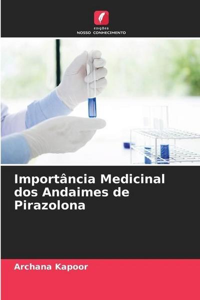 Importância Medicinal dos Andaimes de Pirazolona