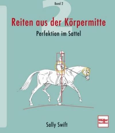 Reiten aus der Körpermitte Reiten aus der Körpermitte, Band 2; .