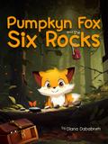 Pumpkyn Fox And The Six Rocks