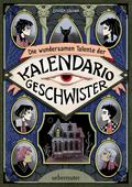 Die wundersamen Talente der Kalendario-Geschwister: Skurril, komisch, magisch - eine Detektivgeschichte der besonderen Art!