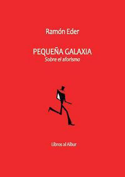 Eder, R: Pequeña galaxia : sobre el aforismo