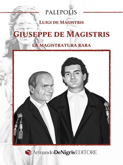 Giuseppe de Magistris. La magistratura rara