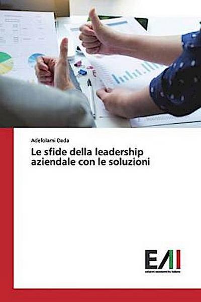 Le sfide della leadership aziendale con le soluzioni
