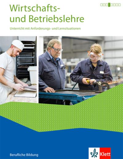 Wirtschafts- und Betriebslehre, Ausgabe 2015 Schülerbuch mit Online-Angebot