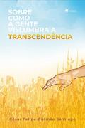 Sobre como a gente vislumbra a Transcendência