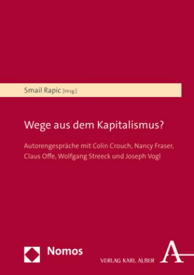 On the Crisis of Capitalism: With Contributions by Regina Kreide, Georg Lohmann, Jo Moran-Ellis/Heinz Sünker, Smail Rapic, Anne Reichold, and Wolfgang ... dem Kapitalismus? / Ways out of Capitalism?) - Smail Rapic