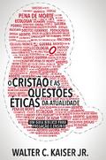 O cristão e as questões éticas da atualidade