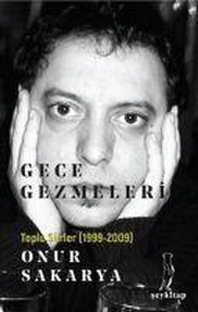 Gece Gezmeleri ;Toplu Siirleri 1999-2009