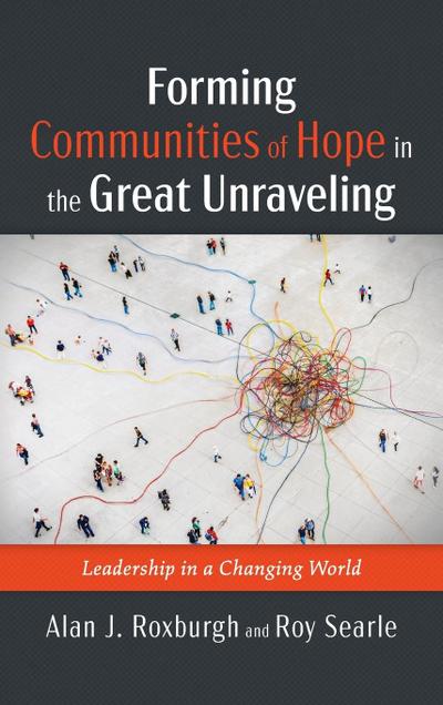 Forming Communities of Hope in the Great Unraveling
