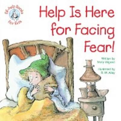 Help Is Here for Facing Fear!