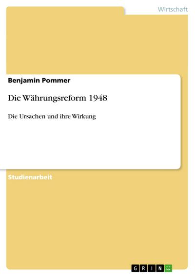 Die Währungsreform 1948 - Benjamin Pommer