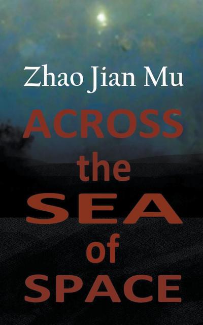 Zhao, J: Across the Sea of Space