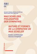 Max Schelers Philosophie der Sympathie / Nature et formes de la sympathie de Max Scheler