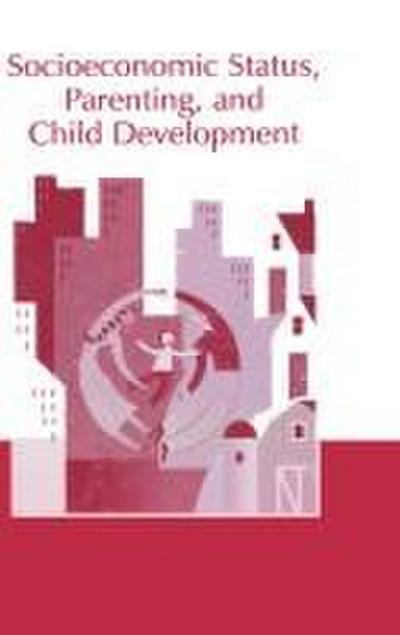 Socioeconomic Status, Parenting, and Child Development