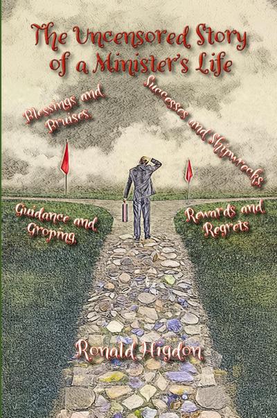 The Uncensored Story of a Minister’s Life