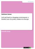 Soil and land in changing environment: a briefed note for policy makers in Europe