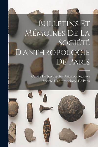 Bulletins Et Mémoires De La Société D’anthropologie De Paris