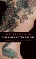 Tod einer roten Heldin von Xiaolong Qiu | Ebook