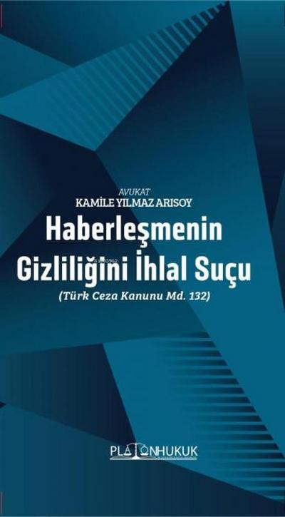 Haberlesmenin Gizliligini Ihlal Sucu