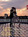 Tango global. Band 2: Tango in Berlin. Die Pionier