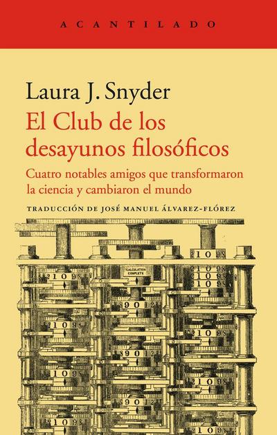 El club de los desayunos filosóficos : cuatro notables amigos que transformaron la ciencia y cambiaron el mundo