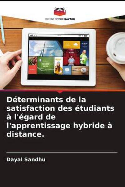 Déterminants de la satisfaction des étudiants à l’égard de l’apprentissage hybride à distance.