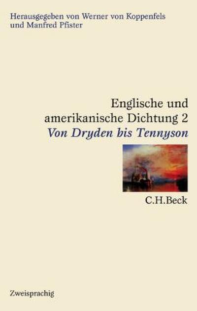 Englische und amerikanische Dichtung  Bd. 2: Englische Dichtung: Von Dryden bis Tennyson