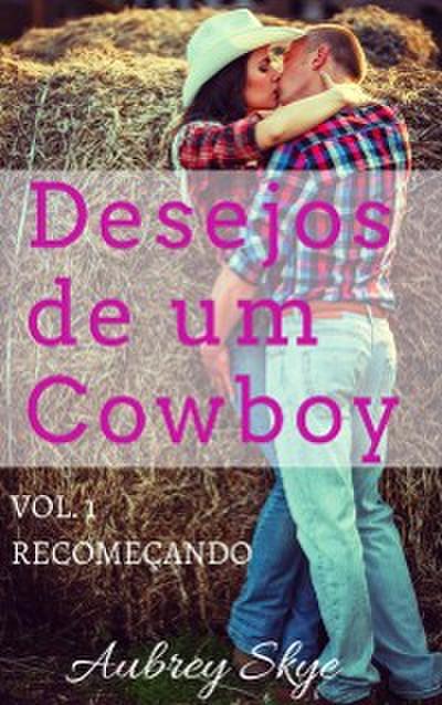 Desejos De Um Cowboy: Vol. 1 – Recomeçando
