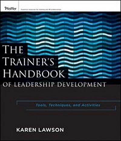 The Trainer’s Handbook of Leadership Development