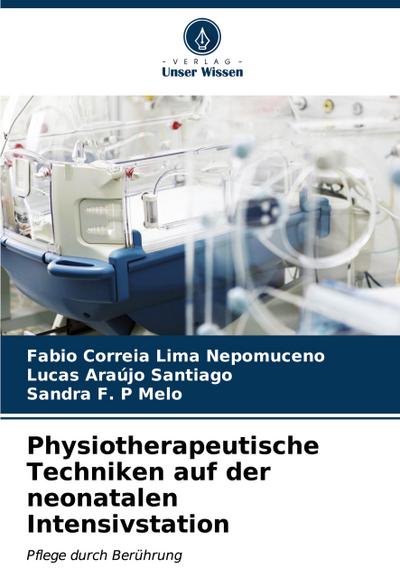 Physiotherapeutische Techniken auf der neonatalen Intensivstation