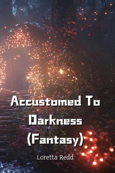 Redd, L: Accustomed To  Darkness (Fantasy)