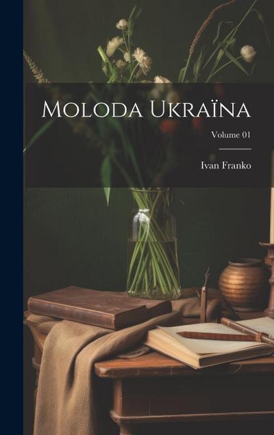 Moloda Ukraïna; Volume 01