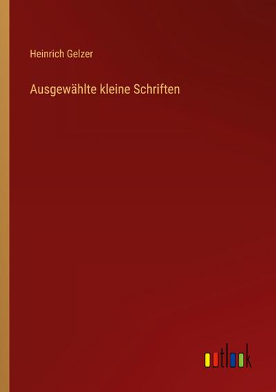 Ausgewählte kleine Schriften
