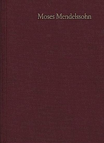 Moses Mendelssohn: Gesammelte Schriften. Jubiläumsausgabe / Band 23: Dokumente II: Die frühen Mendelssohn-Biographien. Mit Isaak Euchels Mendelssohn-Biographie